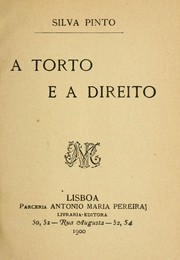 Cover of: A torto e a direito by Silva Pinto, Antonio da, Silva Pinto, Antonio da