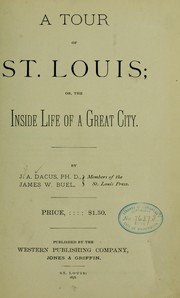 Cover of: A tour of St. Louis: or, The inside life of a great city