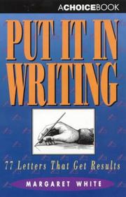 Cover of: Put It in Writing : 77 Letters That Get Results.