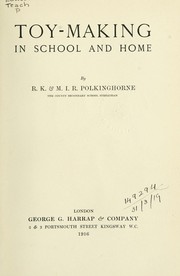 Cover of: Toy-making in school and home by Ruby Kathleen Polkinghorne
