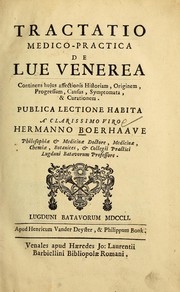 Cover of: Tractatio medico-practica de lue venerea: continens hujus affectionis historiam, originem, progressum, causas, symptomata, & curationem