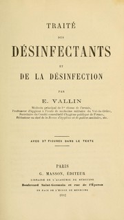 Cover of: Traité des désinfectants et de la désinfection by Émile Arthur Vallin