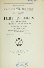 Cover of: Traité des reliques, suivi de l'Excuse à messieurs les Nicodémites