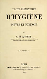 Cover of: Traité élémentaire d'hygiène, privée et publique