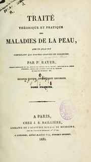 Cover of: Traité théorique et pratique des maladies de la peau by Pierre François Olive Rayer