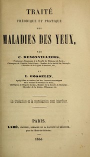 Traité théorique et pratique des maladies des yeux by C. Denonvilliers