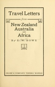 Cover of: Travel letters from New Zealand, Australia and Africa by E. W. Howe, E. W. Howe