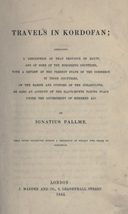 Cover of: Travels in Kordofan: embracing a description of that province of Egypt, and of some of the bordering countries