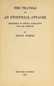 The travels of an unofficial attaché by Frank Bestow Wiborg