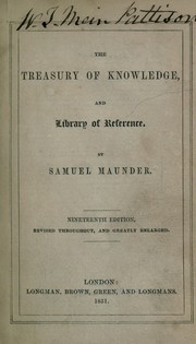 Cover of: The treasury of knowledge and library of reference by Maunder, Samuel