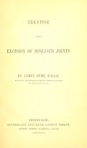 Cover of: Treatise on the excision of diseased joints