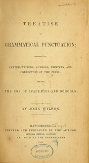 Cover of: A treatise on grammatical punctuation: designed for letter-writers, authors, printers, and correctors of the press; and for the use of academies and schools