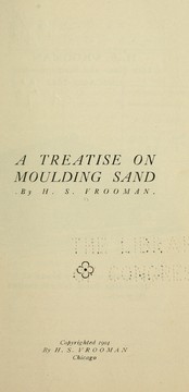 Cover of: A treatise on moulding sand by Harry Sechrist Vrooman, Harry Sechrist Vrooman