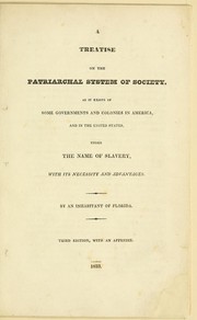 Cover of: A treatise on the patriarchal system of society, as it exists in some governments and colonies in America, and in the United States, under the name of slavery by Z. Kingsley