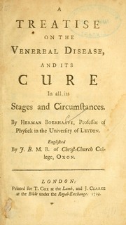 Cover of: A treatise on the venereal disease, and its cure in all its stages and circumstances by Herman Boerhaave