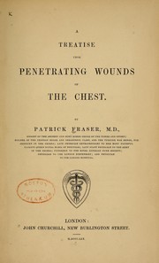 Cover of: A treatise upon penetrating wounds of the chest by Patrick Fraser