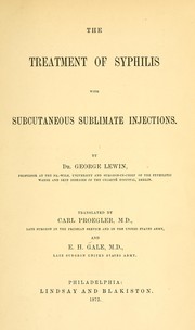 Cover of: The treatment of syphilis with subcutaneous sublimate injections