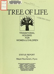 Tree of life: transitional housing for women and children: status report to mayor raymond l. Flynn by Boston Redevelopment Authority