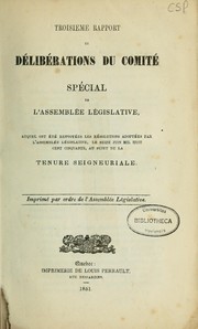 Cover of: Troisième rapport et délibérations du Comité spécial de l'Assemblë législative by Canada. Parlement. Assemblée législative, Canada. Parlement. Assemblée législative