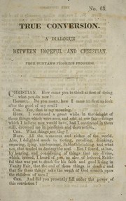 Cover of: True conversion: a dialogue between Hopeful and Christian, from Bunyan's Pilgrim's progress
