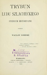 Cover of: Trybun ludu szlacheckiego: studyum historyczne