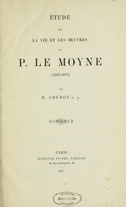 Cover of: Étude sur la vie et les oeuvres du P. Le Moyne (1602-1671) by Henri Chérot