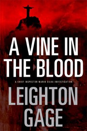 A vine in the blood by Leighton Gage