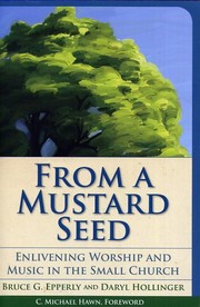Cover of: From a mustard seed: enlivening worship and music in the small church