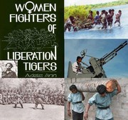 Women fighters of Liberation Tigers by Adele Ann