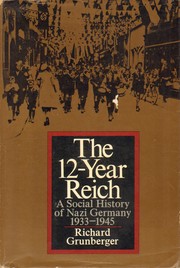 Cover of: The 12-year Reich: a social history of Nazi Germany, 1933-1945.