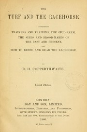 Cover of: The turf and the racehorse: describing trainers and training, the stud-farm, the sires and brood-mares of the past and present : and how to breed and rear the racehorse