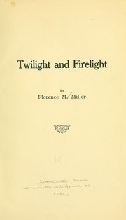 Cover of: Twilight and firelight by Florence Maria Miller
