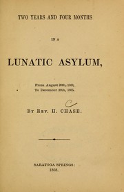 Cover of: Two years and four months in a lunatic asylum, from August 20th, 1863, to December 20th, 1865