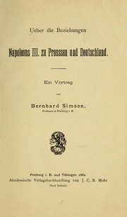 Cover of: Ueber die Beziehungen Napoleons III. zu Preussen und Deutschland: ein Vortrag