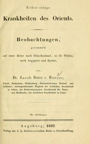 Cover of: Ueber einige Krankheiten des Orients: beobachtungen, gesammelt auf einer Reise nach Griechenland, in die Türkei, nach Aegypten und Syrien