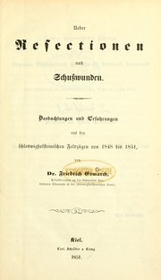 Cover of: Ueber Resectionen nach Schusswunden: Beobachtungen und Erfahrungen aus den schleswigholsteinischen Feldzügen von 1848 bis 1851