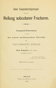 Ueber Temperatursteigerungen bei der Heilung subcutaner Fracturen by Paul Demisch