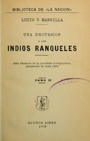 Una excursión a los indios ranqueles by Lucio Victorio Mansilla