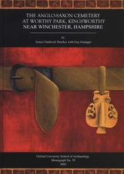 Cover of: The Anglo-Saxon cemetery at Worthy Park, Kingsworthy, near Winchester, Hampshire by Sonia Chadwick Hawkes