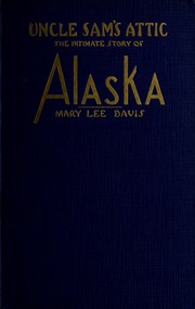 Cover of: Uncle Sam's attic: the intimate story of Alaska