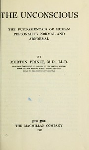 Cover of: The unconscious: the fundamentals of human personality, normal and abnormal.