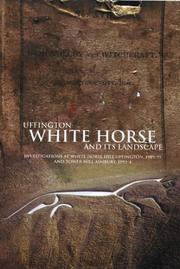 The Uffington White Horse and its landscape by Miles, David, G. Lock, C. Gosden, S. Palmer