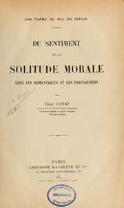 Cover of: Une forme du mal du siècle: du sentiment de la solitude morale chez les romantiques et les parnassiens