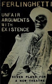 Cover of: Unfair arguments with existence: seven plays for a new theatre.