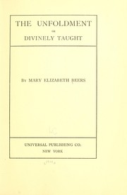 The unfoldment; or, Divinely taught by Mary Elizabeth Beers