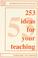 Cover of: 253 Ideas for Your Teaching (Interesting Ways to Teach)