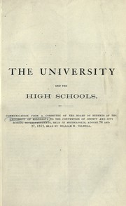 Cover of: The university and the high schools: Communication from a committee of the Board of regents of the University of Minnesota to the convention of county and city school superintendents, held in Minneapolis, August 26 and 27, 1872