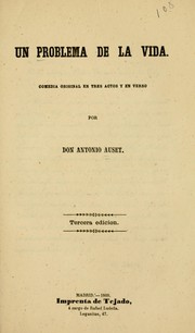 Cover of: Un problema de la vida: comedia original en tres actos y en verso