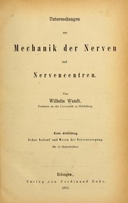 Cover of: Untersuchungen zur Mechanik der Nerven und Nervencentren by Wilhelm Max Wundt