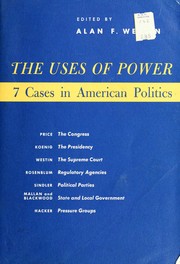 Cover of: The uses of power by Alan F. Westin, Alan F. Westin